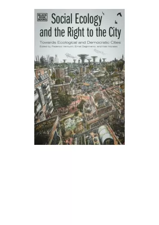 Kindle online PDF Social Ecology And The Right To The City Towards Ecological An
