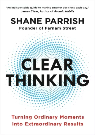 [READ DOWNLOAD] Read ebook [PDF]  Clear Thinking: Turning Ordinary Moments into