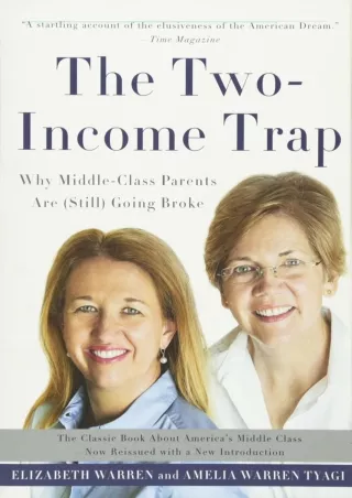 [PDF READ ONLINE] [PDF] DOWNLOAD  The Two-Income Trap: Why Middle-Class Parents