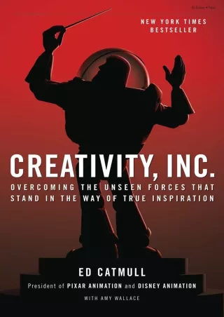 [READ DOWNLOAD] [PDF READ ONLINE] Creativity, Inc.: Overcoming the Unseen Forces