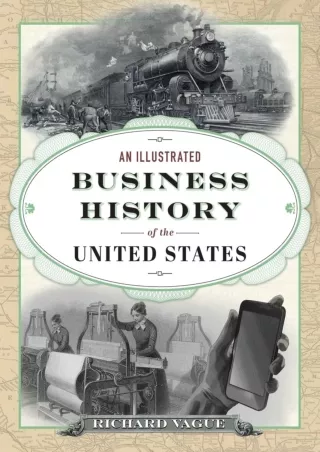 [PDF READ ONLINE] [PDF] DOWNLOAD  An Illustrated Business History of the United