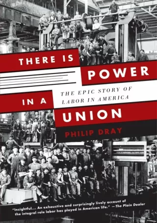 PDF/READ get [PDF] Download There Is Power in a Union: The Epic Story of Labor i