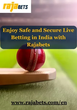Enjoy Safe and Secure Live Betting in India with Rajabets