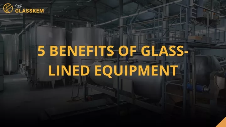 5 benefits of glass lined equipment