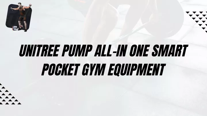 unitree pump all in one smart pocket gym equipment