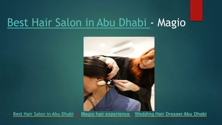 best hair salon inabu dhabi magio