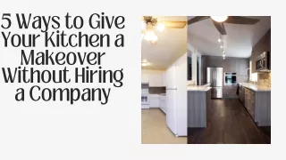 5 Ways to Give Your Kitchen a Makeover Without Hiring a Company