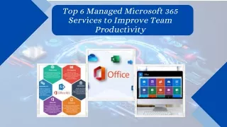 Top 6 Managed Microsoft 365 Services to Improve Team Productivity