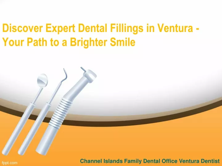 discover expert dental fillings in ventura your
