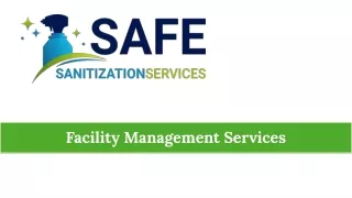 Facility Management Services - Safe Sanitization Services