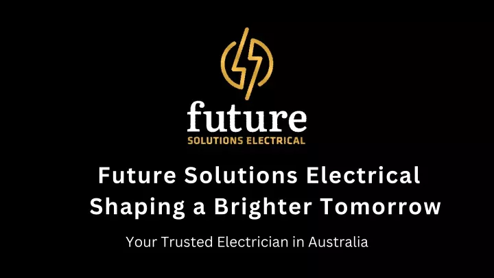 future solutions electrical shaping a brighter