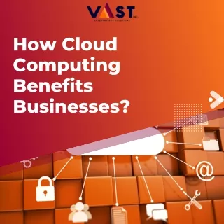 VAST ITES INC. - How Cloud Computing Benefits Businesses (1)