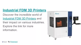 Industrial FDM 3D Printers