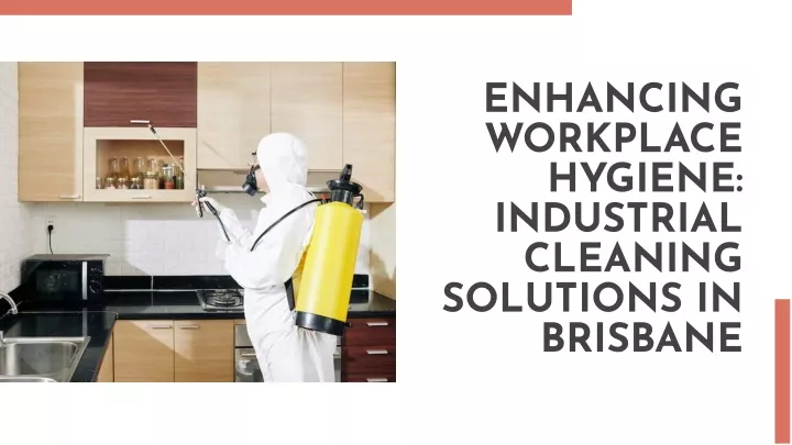 enhancing workplace hygiene industrial cleaning