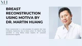 BREAST RECONSTRUCTION USING MOTIVA by Dr. Martin Huang