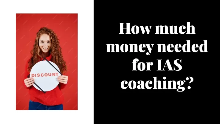 how much money needed for ias coaching coaching