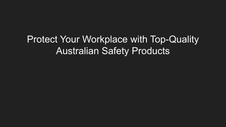 protect your workplace with top quality