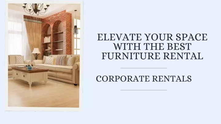 elevate your space with the best furniture rental