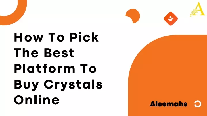 how to pick the best platform to buy crystals