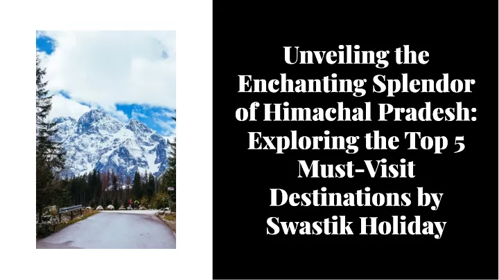 unveiling the enchanting splendor of himachal