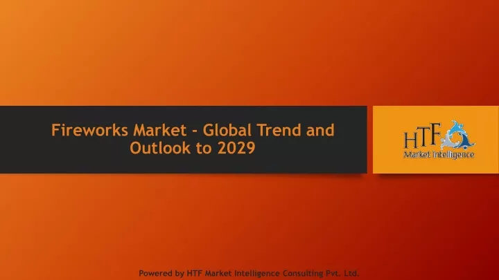 fireworks market global trend and outlook to 2029