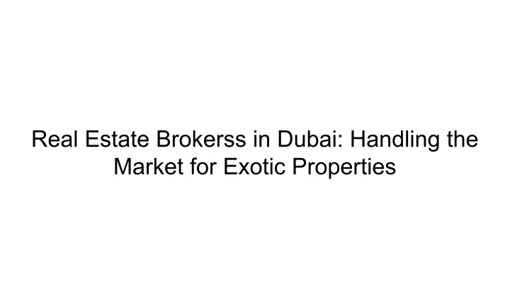 real estate brokerss in dubai handling the market