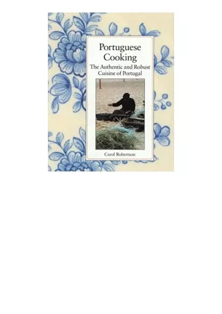 Download PDF Portuguese Cooking The Authentic And Robust Cuisine Of Portugal for