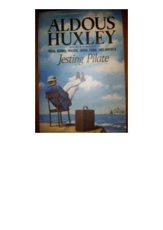 Kindle online PDF Jesting Pilate Travels Through India Burma Malaya Japan China