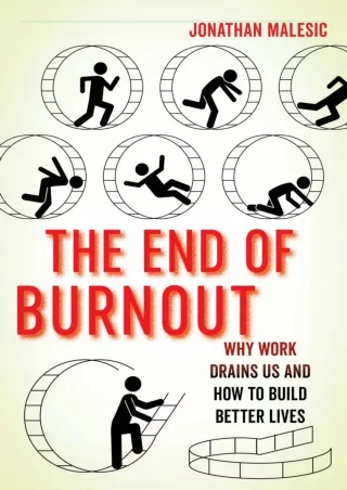 Download Book [PDF] PDF/READ/DOWNLOAD  The End of Burnout: Why Work Drains Us an