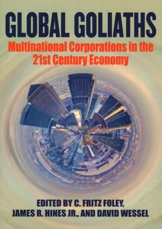 PDF_ READ [PDF]  Global Goliaths: Multinational Corporations in the 21st Century