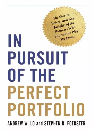 [PDF READ ONLINE] [READ DOWNLOAD]  In Pursuit of the Perfect Portfolio: The Stor