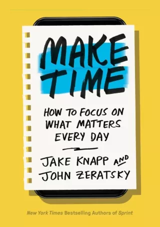 DOWNLOAD/PDF [PDF READ ONLINE]  Make Time: How to Focus on What Matters Every Da