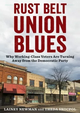 Download Book [PDF] [PDF] DOWNLOAD  Rust Belt Union Blues: Why Working-Class Vot