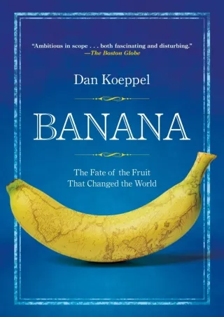 DOWNLOAD/PDF [PDF READ ONLINE] Banana: The Fate of the Fruit That Changed the Wo