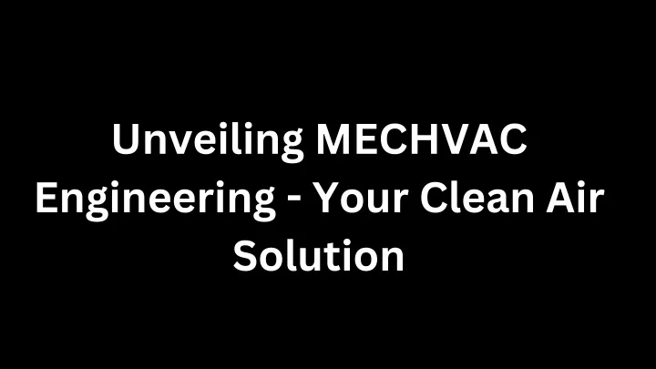 unveiling mechvac engineering your clean