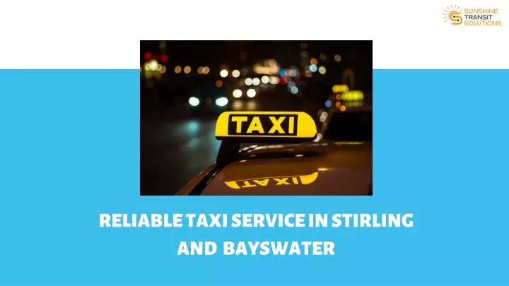 reliable taxi service in stirling and bayswater