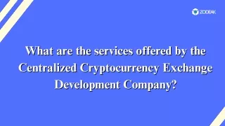 What are the services offered by the Centralized Cryptocurrency Exchange Development Company