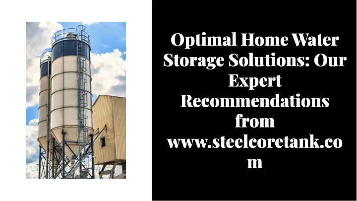 optimal home water storage solutions our expert