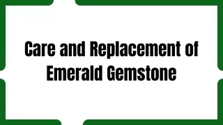 Care and Replacement of Emerald Gemstone