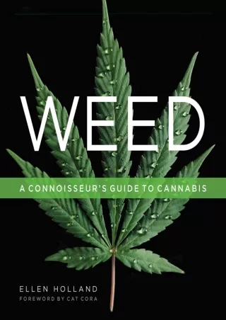 DOWNLOAD/PDF READ [PDF]  Weed: A Connoisseur’s Guide to Cannabis free