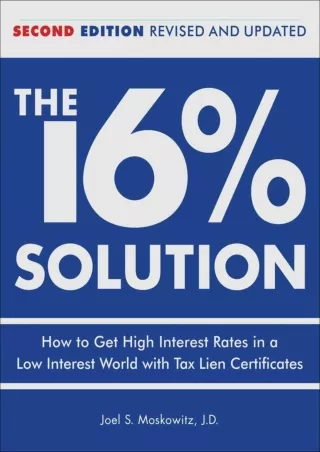 [READ DOWNLOAD] DOWNLOAD/PDF  The 16% Solution: How to Get High Interest Rates i