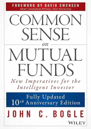 [PDF READ ONLINE] PDF/READ  Common Sense on Mutual Funds: Fully Updated 10th Ann
