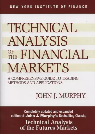 READ [PDF] [PDF READ ONLINE] Technical Analysis of the Financial Markets: A Comp