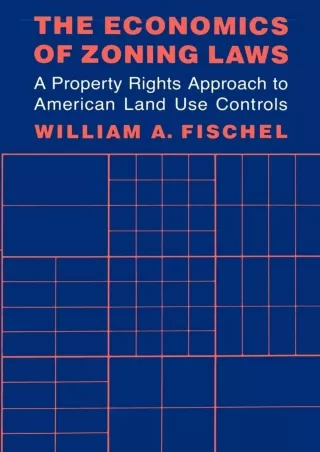 PDF_ DOWNLOAD/PDF  The Economics of Zoning Laws: A Property Rights Approach to A