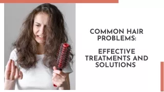 Common Hair Problems Effective Treatments And Solutions 