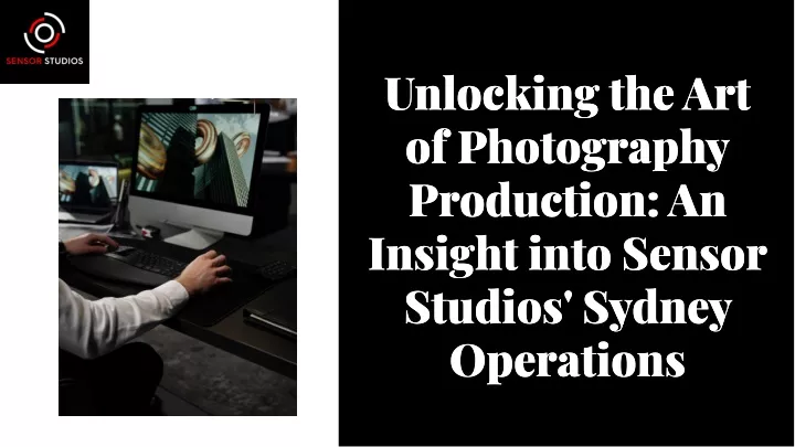 unlocking the art of photography production