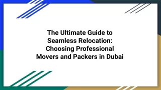 The Ultimate Guide to Seamless Relocation_ Choosing Professional Movers and Packers in Dubai