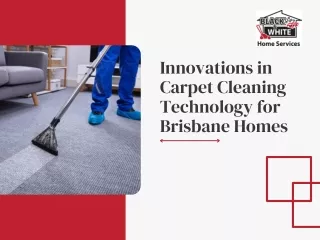 Innovations in Carpet Cleaning Technology for Brisbane Homes