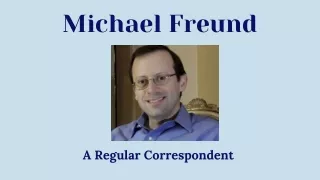 Michael Freund - A Regular Correspondent