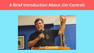 A Brief Introduction About Jim Cantrell